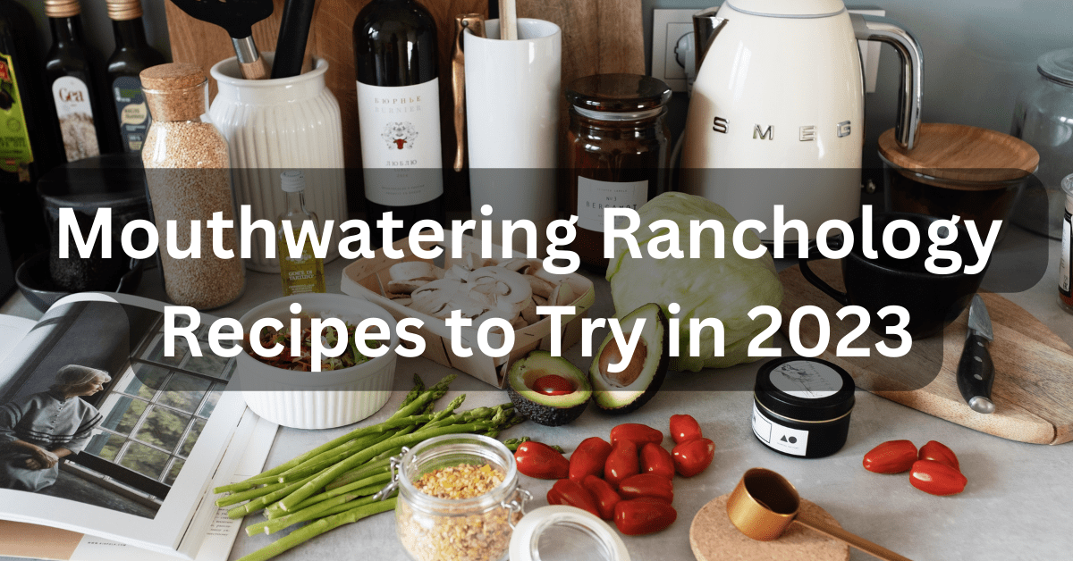 Ranchology Recipes